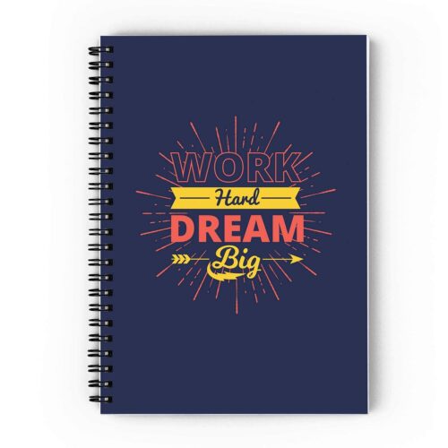 Work Hard Dream Big Spiral Notebook